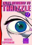 TALES DESIGNED TO THRIZZLE #7 (MR)