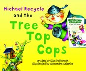 MICHAEL RECYCLE AND THE TREE TOP COPS HC