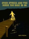OTHER STORIES AND THE HORSE YOU RODE IN ON GN
