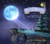 BLUE MOON FROM JOURNALS OF MAMA MAE AND LEELEE HC