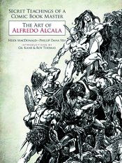 ART OF ALFREDO ALCALA SECRET TEACHINGS OF COMIC BOOK MASTER