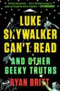 LUKE SKYWALKER CANT READ & OTHER GEEKY TRUTHS SC