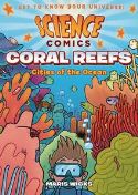 SCIENCE COMICS CORAL REEFS CITIES OF OCEAN HC GN