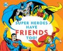 DC SUPER HEROES HAVE FRIENDS TOO BOARD BOOK