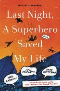 LAST NIGHT A SUPERHERO SAVED MY LIFE HC
