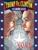 TRUMP VS CLINTON UNCIVIL WAR COLORING BOOK