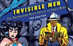 Invisible Men: The Trailblazing Black Artists of Comic Books Explores the History of Black Pioneers