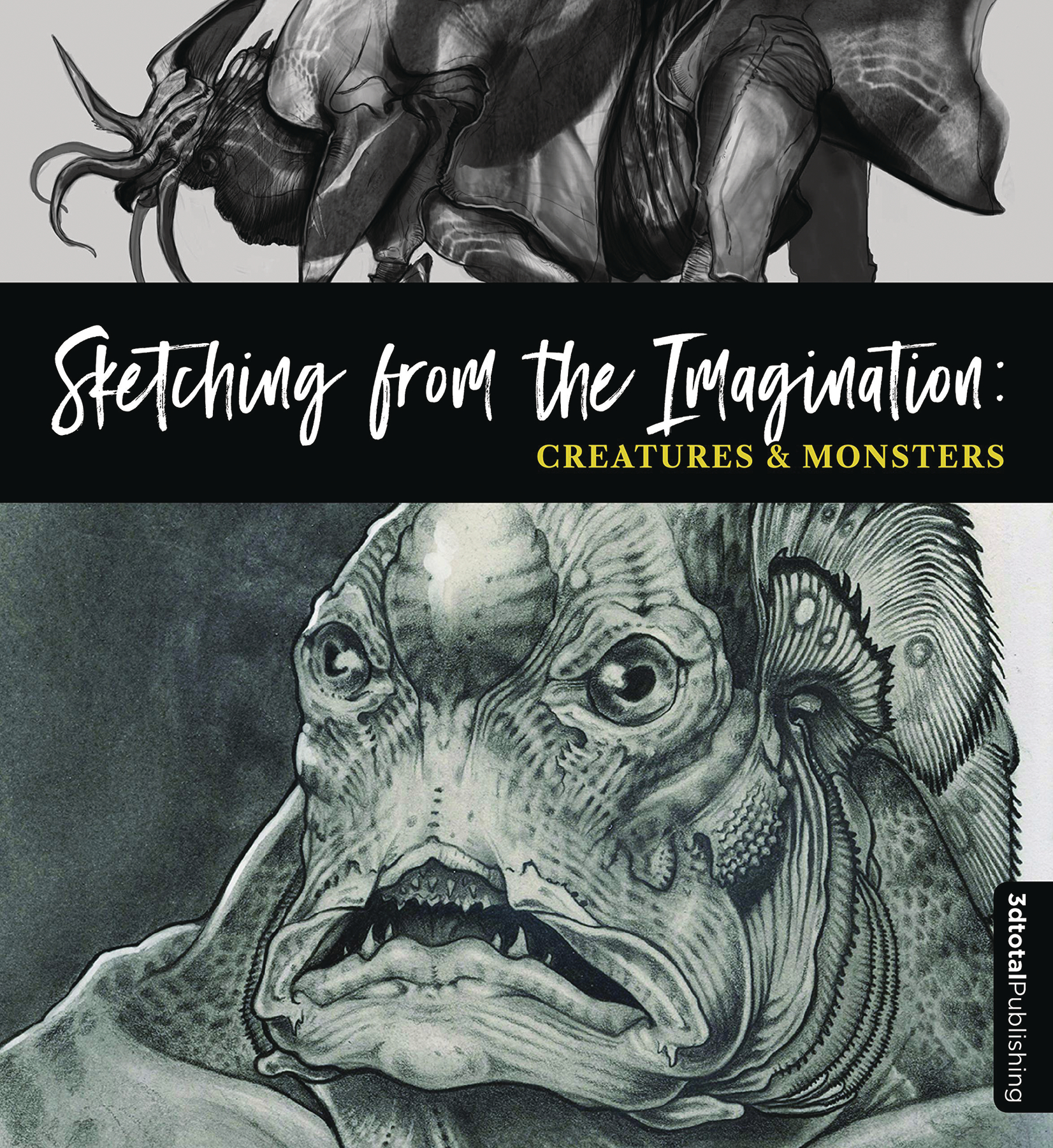 SKETCHING FROM THE IMAGINATION CREATURES & MONSTERS SC