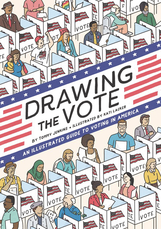 DRAWING THE VOTE An Illustrated Guide to Voting in America SC