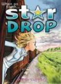 STARDROP GN VOL 01 WHEN ON EARTH  NEW PTG (O/A)