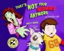 THATS NOT YOUR MOMMY ANYMORE ZOMBIE TALE SC