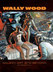 WALLY WOOD GALAXY ART AND BEYOND HC