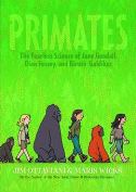 PRIMATES FEARLESS SCIENCE OF GOODALL FOSSEY & GALDIKAS HC
