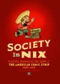 SOCIETY IS NIX AMERICAN COMIC STRIP 1895-1915 HC