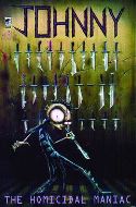 JOHNNY THE HOMICIDAL MANIAC #1 NEW PTG (O/A)