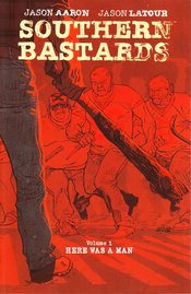 SOUTHERN BASTARDS TP VOL 01 HERE WAS A MAN (JUL140517) (MR)