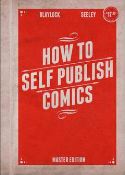 HOW TO SELF-PUBLISH COMICS MASTER EDITION (O/A)
