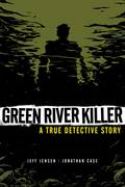 GREEN RIVER KILLER A TRUE DETECTIVE STORY TP