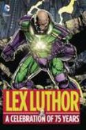 LEX LUTHOR A CELEBRATION OF 75 YEARS HC