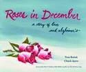 ROSES IN DECEMBER STORY OF LOVE & ALZHEIMERS SC
