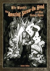 MIKE MIGNOLA SCREW ON HEAD & CURIOUS OBJECTS ARTIST ED HC (N