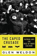 CAPED CRUSADE BATMAN & RISE OF NERD CULTURE