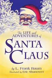 LIFE & ADVENTURES OF SANTA CLAUS HC ILLUS ERIC SHANOWER