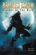 BROKEN MOON LEGENDS O/T DEEP #2 (OF 6)
