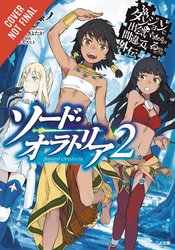 IS WRONG PICK UP GIRLS DUNGEON SWORD ORATORIA NOVEL VOL 02 (