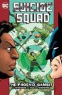 SUICIDE SQUAD TP VOL 06 THE PHOENIX GAMBIT