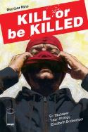 KILL OR BE KILLED #9 (MR)