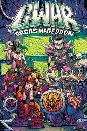 GWAR ORGASMAGEDDON TP (MR)