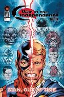 WAR OF INDEPENDENTS MAN OUT OF TIME #1