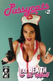 PUSSYCATS EAT DEATH OR GET NAKED #2 (OF 4) CVR A NURSE NANCY