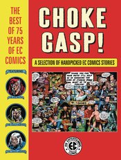 (USE NOV218047) CHOKE GASP THE BEST OF 75 YEARS OF EC COMICS