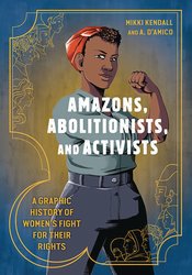 AMAZONS ABOLITIONISTS & ACTIVISTS GRAPHIC HISTORY