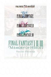 FINAL FANTASY I II III 1 2 3 MEMORY OF HEROES LIGHT NOVEL SC