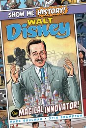SHOW ME HISTORY GN WALT DISNEY MAGICAL INNOVATOR