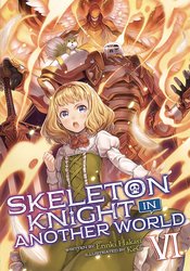 SKELETON KNIGHT IN ANOTHER WORLD LIGHT NOVEL VOL 06