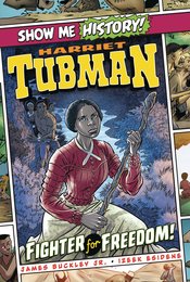SHOW ME HISTORY GN HARRIET TUBMAN
