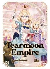 (USE MAY248298) TEARMOON EMPIRE LIGHT NOVEL VOL 04