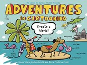 ADVENTURES IN CARTOONING CREATE A WORLD SC