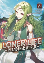 LONER LIFE IN ANOTHER WORLD LIGHT NOVEL SC VOL 06