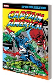 CAPTAIN AMERICA EPIC COLLECT TP VOL 06 MAN WHO SOLD THE US