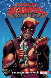 DESPICABLE DEADPOOL TP VOL 01 DEADPOOL KILLS CABLE