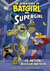 ADV OF BATGIRL & SUPERGIRL SC UN NATURAL MUSEUM MAYHEM