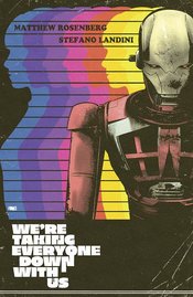 WERE TAKING EVERYONE DOWN WITH US #2 (OF 6) CVR D 25 COPY IN