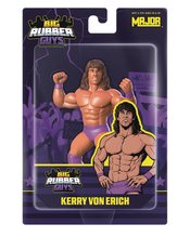 MAJOR BENDIES BIG RUBBER GUYS KERRY VON ERICH 8IN AF  (