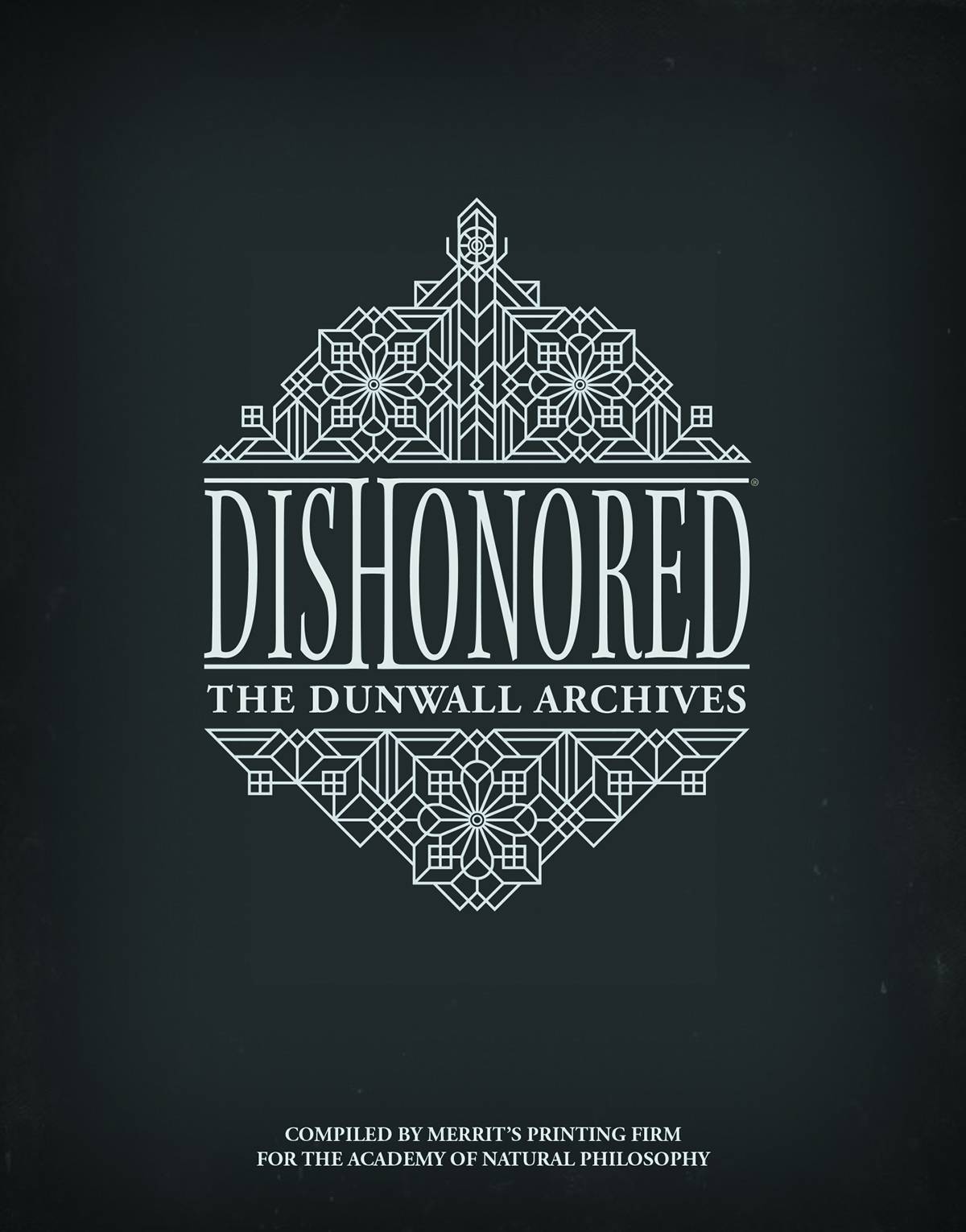 DISHONORED DUNWALL ARCHIVES HC
