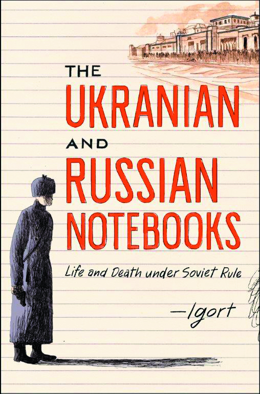 UKRAINIAN & RUSSIAN NOTEBOOKS LIFE & DEATH UNDER SOVIET RULE